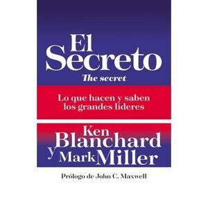 El Secreto: Lo Que Saben Y Hacen Los Grandes Líderes -- Ken Blanchard